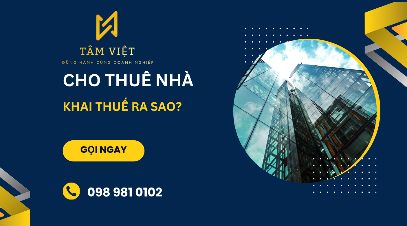 CHO THUÊ NHÀ – KHAI THUẾ RA SAO?